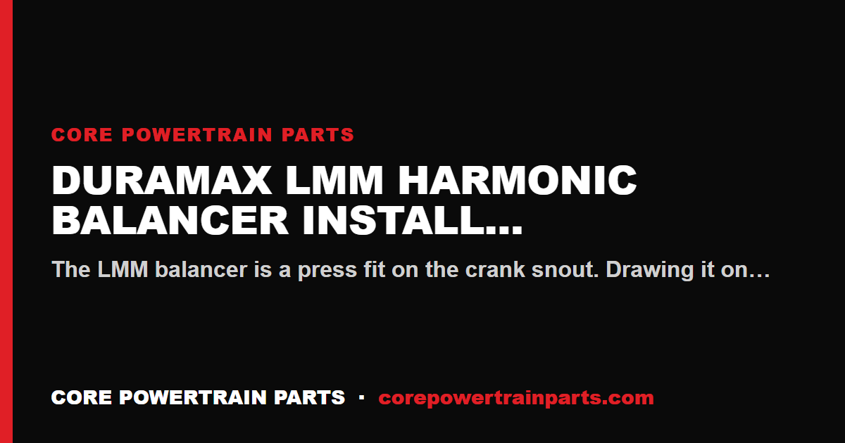 Duramax LMM Harmonic Balancer Install Mistakes That Cost You the Engine