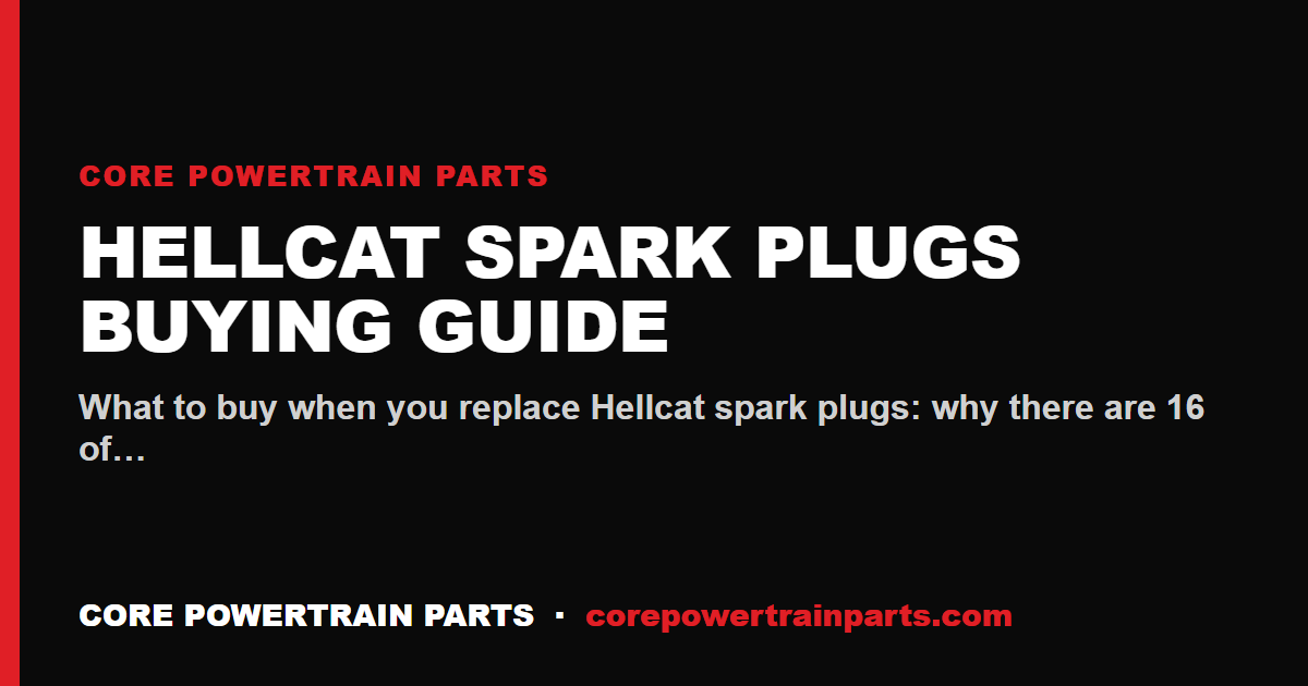 Hellcat Spark Plugs Buying Guide