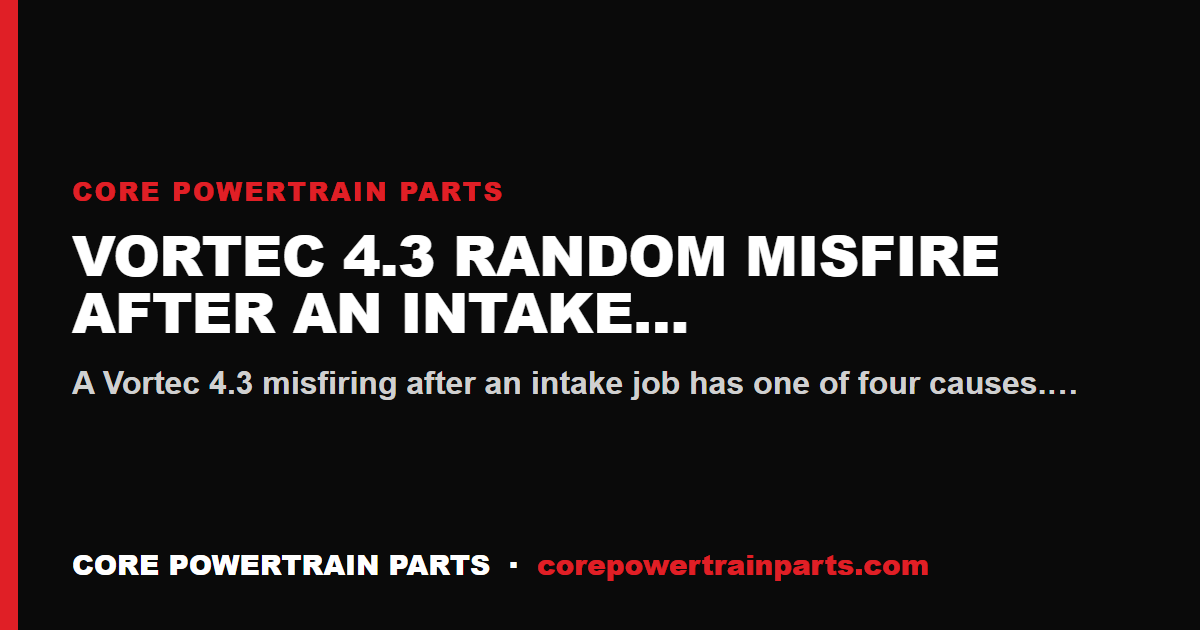 Vortec 4.3 Random Misfire After an Intake Job — CPI/Spider Diagnosis