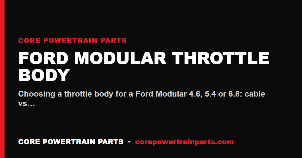 Ford Modular Throttle Body: Which Brands Are Worth It