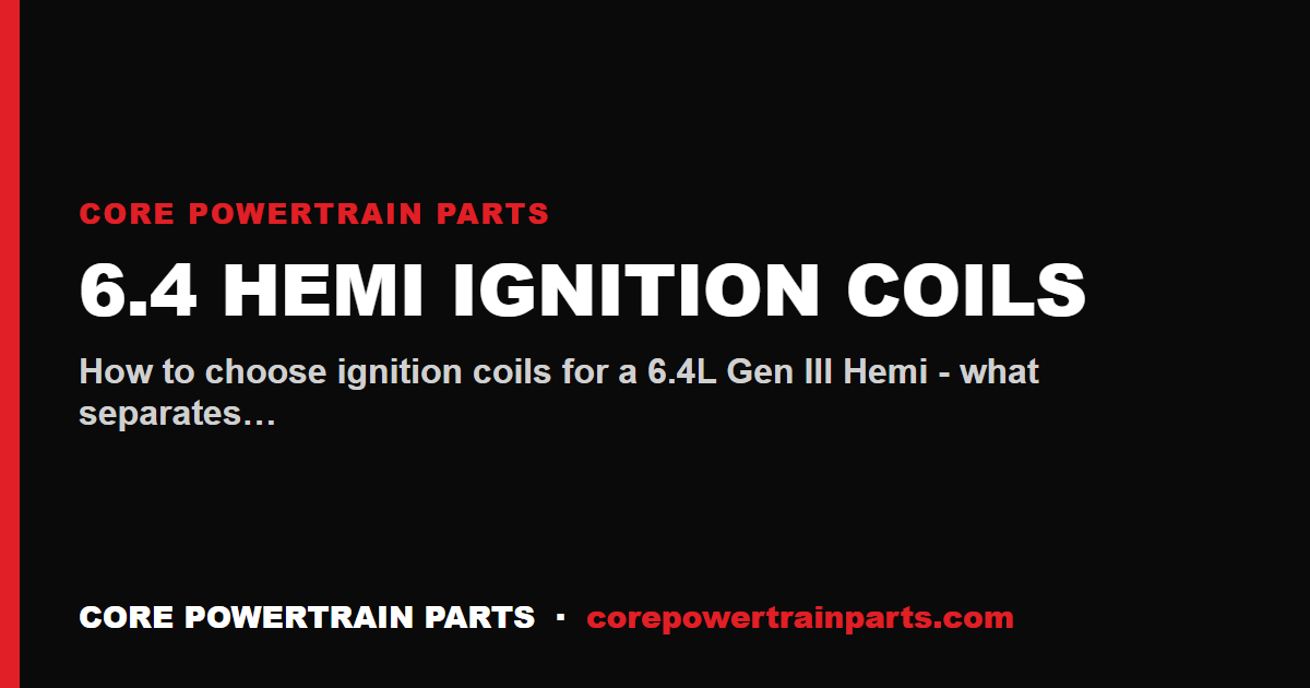 6.4 Hemi Ignition Coils: Which Brands Are Worth It