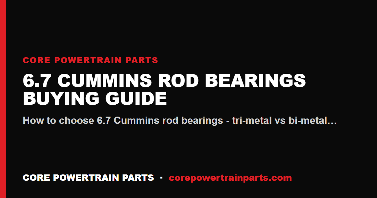 6.7 Cummins Rod Bearings Buying Guide