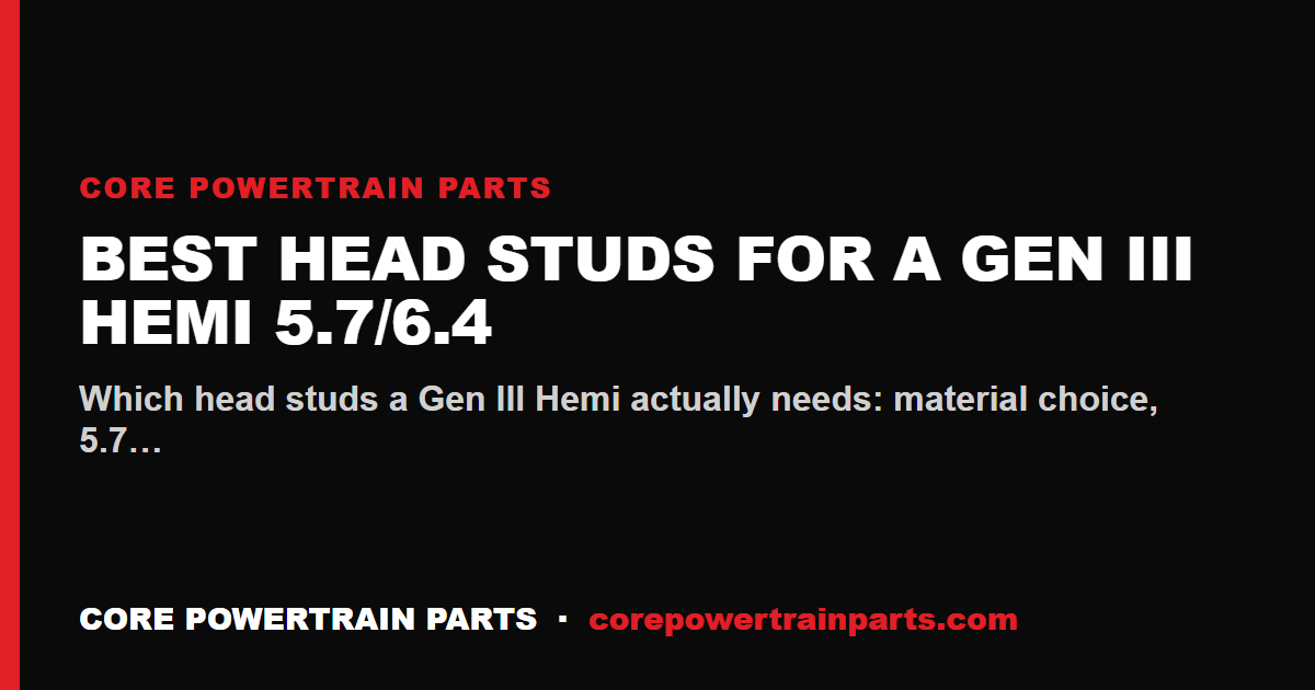 Best Head Studs for a Gen III Hemi 5.7/6.4