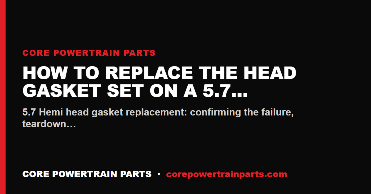 How to Replace the Head Gasket Set on a 5.7 Hemi