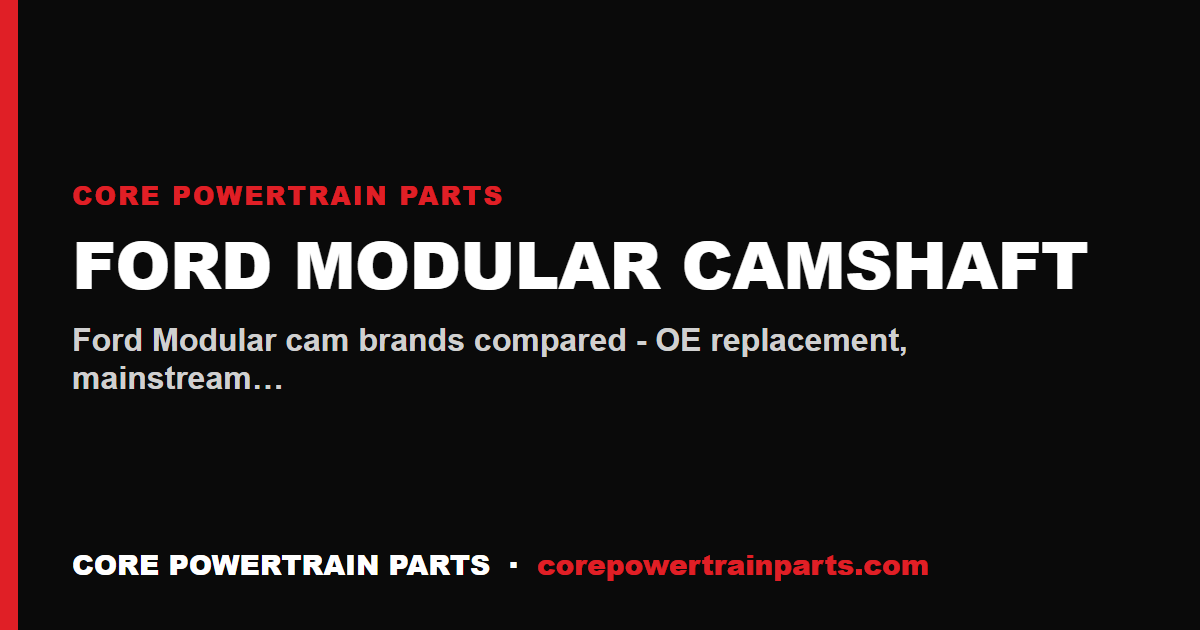 Ford Modular Camshaft: Which Brands Are Worth It