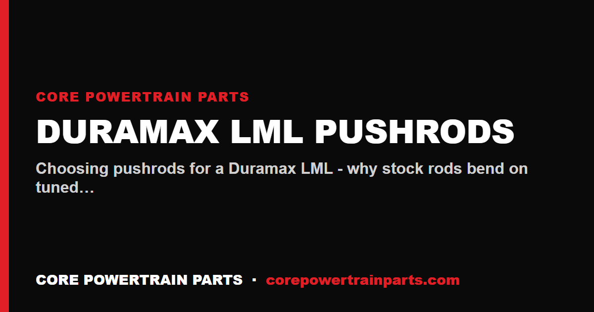Duramax LML Pushrods: Which Brands Are Worth It