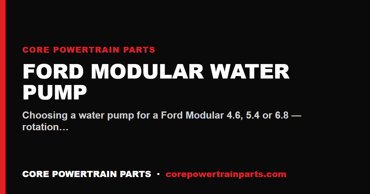 Ford Modular Water Pump: OEM vs Aftermarket