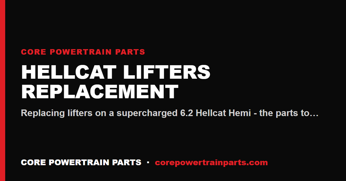 Hellcat Lifters Replacement: Tools, Torque and Sequence