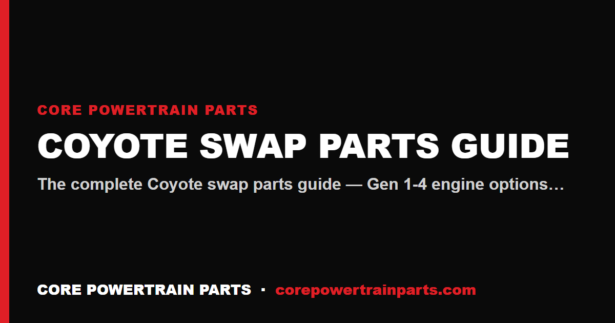 Coyote Swap Parts Guide: Engine, Trans, Harness, Mounts
