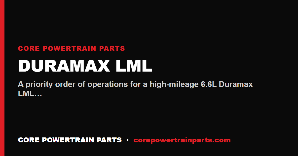 Duramax LML: First Things to Do on a High-Mileage One