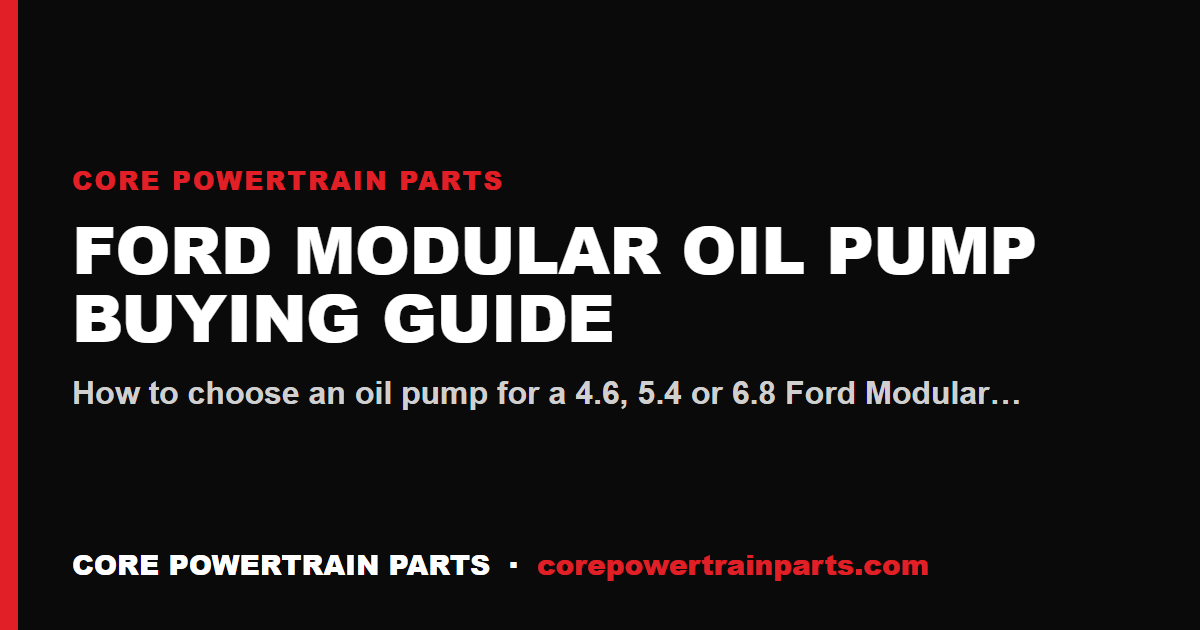 Ford Modular Oil Pump Buying Guide
