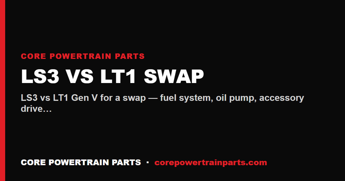 LS3 vs LT1 Swap — Which Is the Better Platform