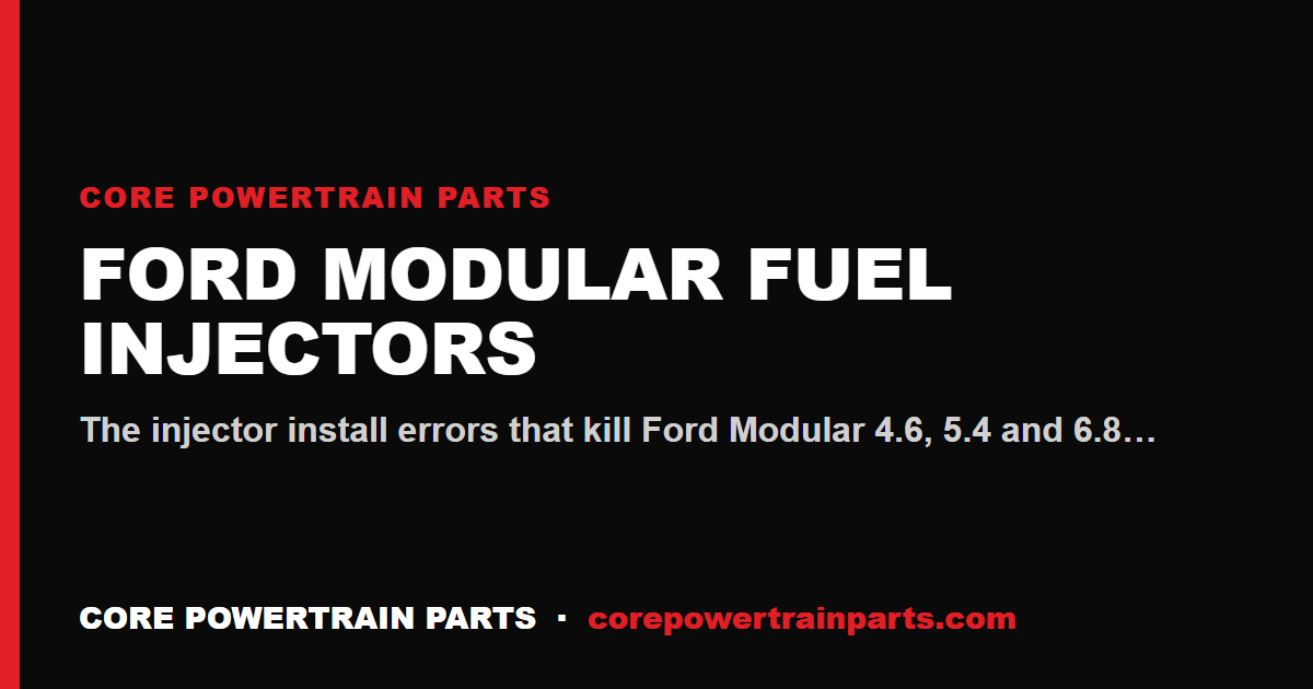 Ford Modular Fuel Injectors — Install Mistakes That Cost You the Engine